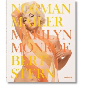 Norman Mailer. Bert Stern. Marilyn Monroe -- Norman Mailer
